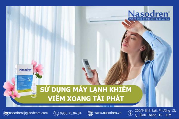 SỬ DỤNG MÁY LẠNH KHIẾN VIÊM XOANG TÁI PHÁT