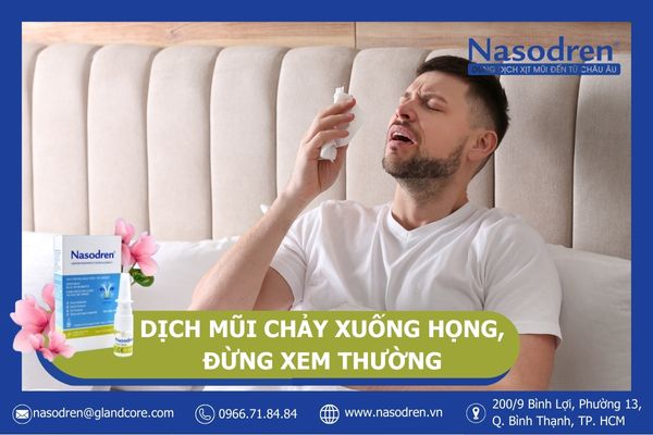 dịch mũi chảy xuống họng đừng xem thường