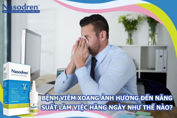 bệnh viêm xoang ảnh hưởng đến năng suất làm việc