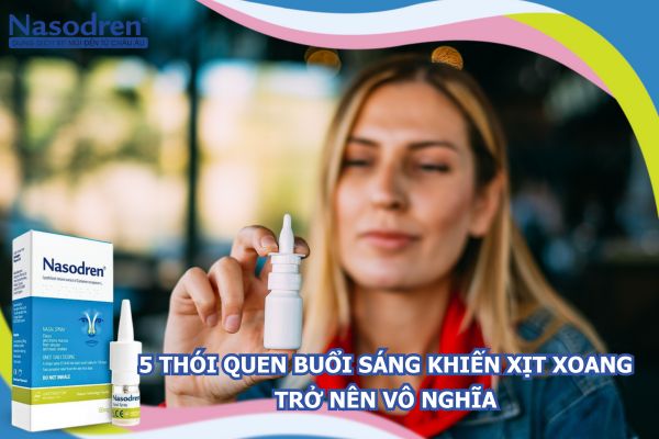 5 thói quen buổi sáng xịt xoang vô nghĩa